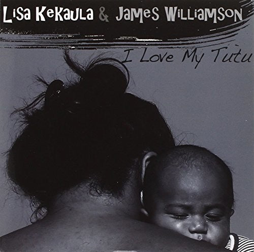 Williamson, James / Kekaula, Lisa: I Love My Tutu