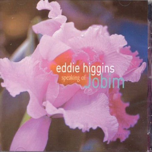 Higgins, Eddie: Speaking of Jobim