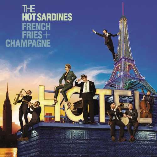 Hot Sardines: French Fries & Champagne