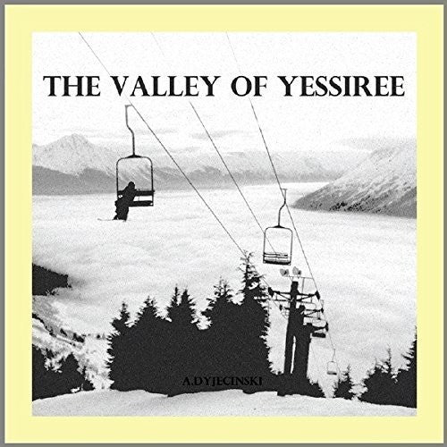 Dyjecinski, a.: Valley Of Yessiree