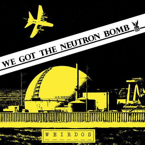 Weirdos: We Got The Neutron Bomb