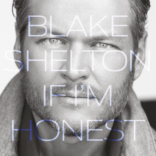 Shelton, Blake: If I'm Honest