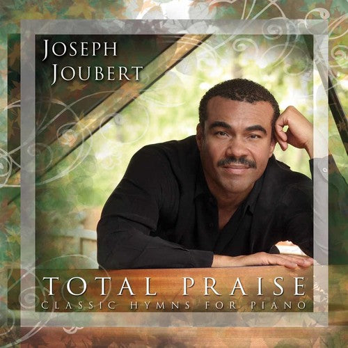 Joubert, Joseph: Total Praise