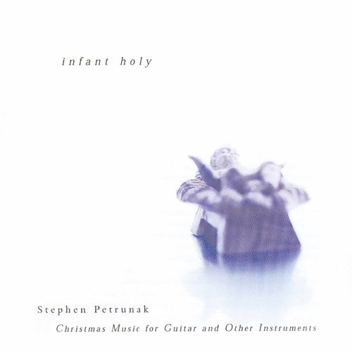 Petrunak, Stephen: Infant Holy