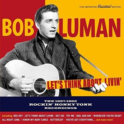 Luman, Bob: Let's Think About Livin: 1957-1962 Rockin Honky