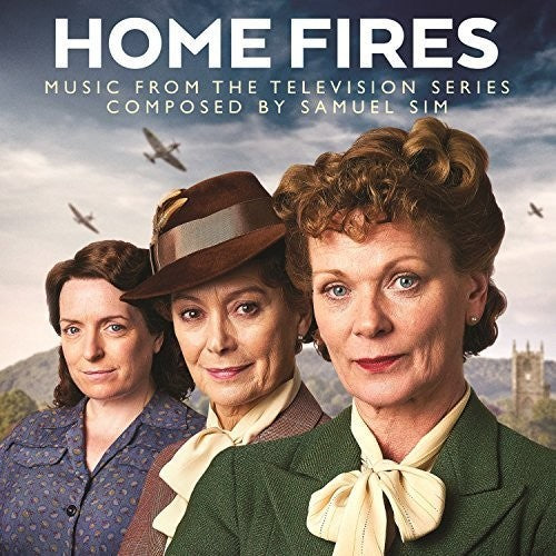 Sim, Samuel: Home Fires: Music From The Television Series (Original Soundtrack)