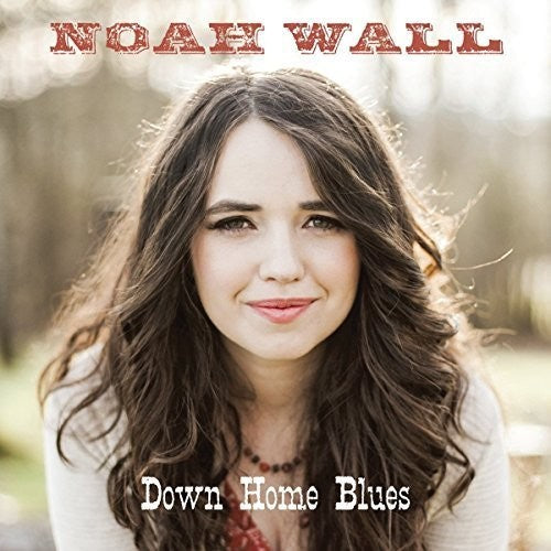 Wall, Noah: Down Home Blues