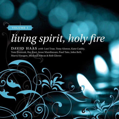 Haas, David: Living Spirit Holy Fire 1