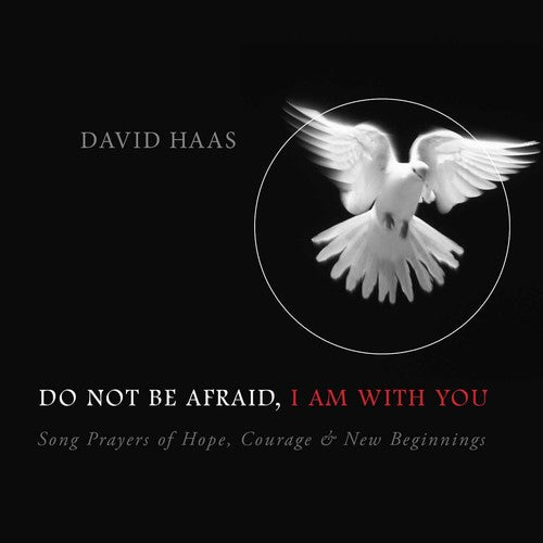 Haas, David: Do Not Be AfraidI Am with You