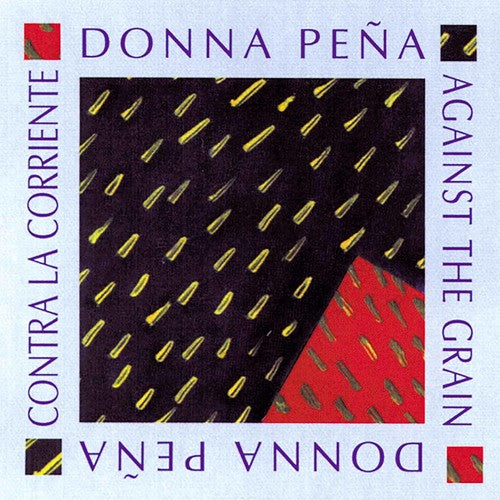 Pena, Donna: Against the Grain (Contra La Corriente)