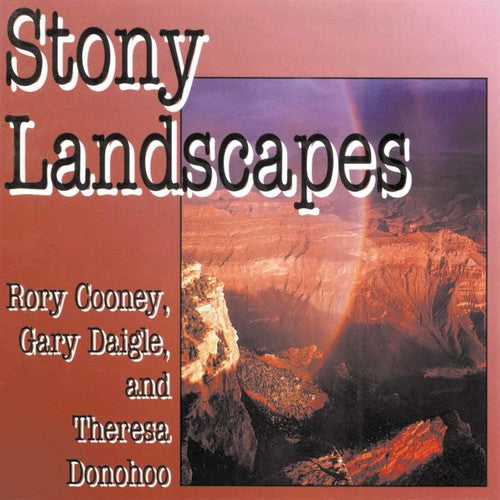 Cooney / Daigle / Donohoo: Stony Landscapes