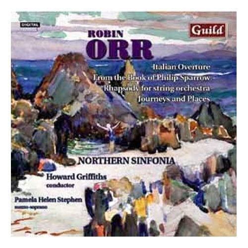 Orr / Stephen / Northern Sinfonia / Griffiths: Italiam Overture / Rhapsody / Journeys & Places