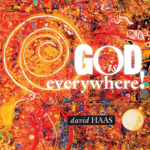 Haas, David: God Is Everywhere