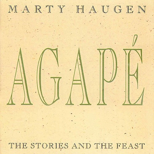 Haugen, Marty: Agape: Stories and the Feast