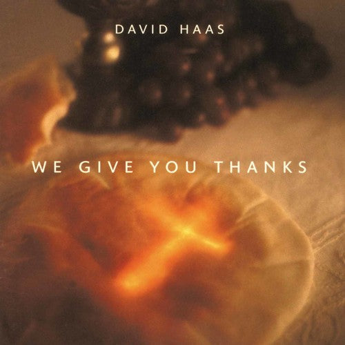 Haas, David: We Give You Thanks