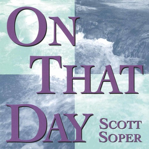 Soper, Scott: On That Day