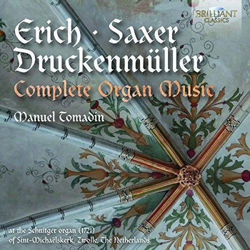 Druckenmueller / Tomadin: Omplete Organ Music By Erich Saxer & Druckenmuellr