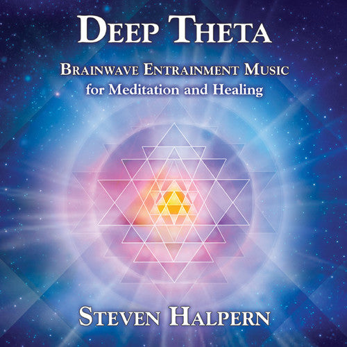 Halpern, Steven: Deep Theta: Brainwave Entrainment Music For