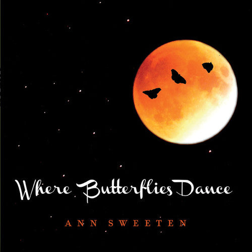 Sweeten, Ann: Where Butterflies Dance