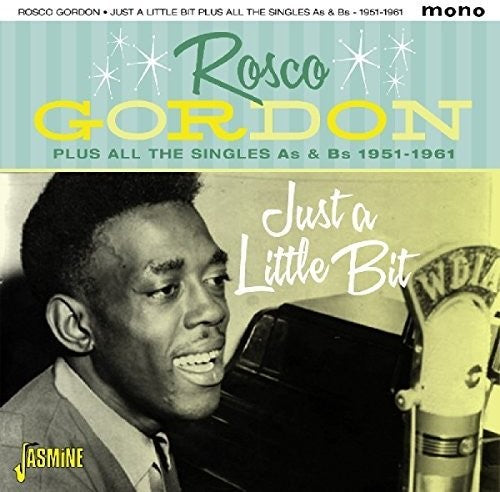 Gordon, Rosco: Just A Little Bit Plus All The Singles As & Bs