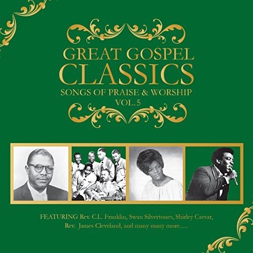 Great Gospel Classics: Songs of Praise & Worship 5: Great Gospel Classics: Songs Of Praise & Worship, Vol. 5