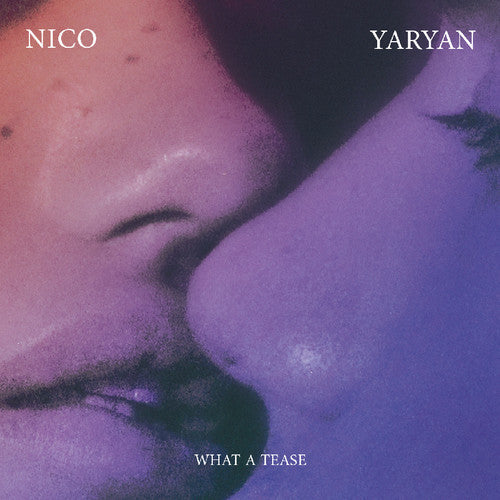 Yaryan, Nico: What A Tease