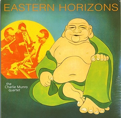 Munro, Charlie Quartet: Eastern Horizons