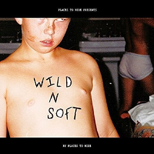 Places to Hide: Wild N Soft