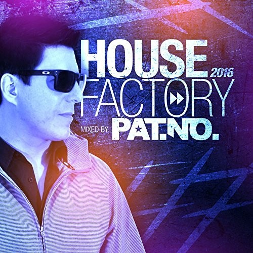 House Factory 2016 Mixed by Pat.No / Various: House Factory 2016 Mixed By Pat.No / Various