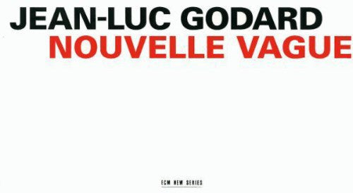 Godard, Jea-Luc: Nouvelle Vague (Original Soundtrack)