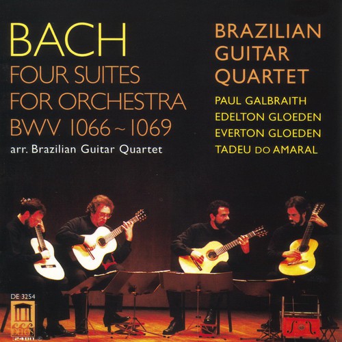 Bach / Galbraith / Gloeden / Do Amaral: 4 Suites for Orchestra (Arr. Brazilian Guitar)