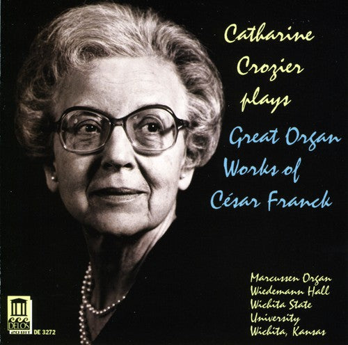 Crozier / Franck: Crozier Plays Great Organ Works of Cesar Franck