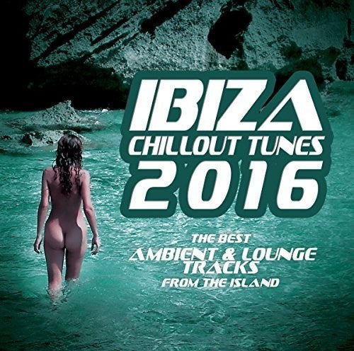 Ibiza Chillout Tunes 2016 / Various: Ibiza Chillout Tunes 2016