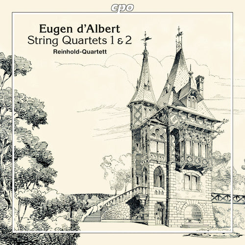 D'Albert, Eugene / Reinhold-Quartett: Eugen D'albert: Complete String Quartets