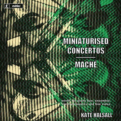 Akama, Ryoko / Halsall, Kate / Poppy, Andrew: Miniaturised Concertos & Mache