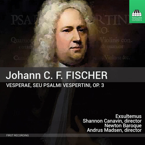 Fisher / Madsen / Canavin: Johann C. F. Fisher: Vesperae Op.3