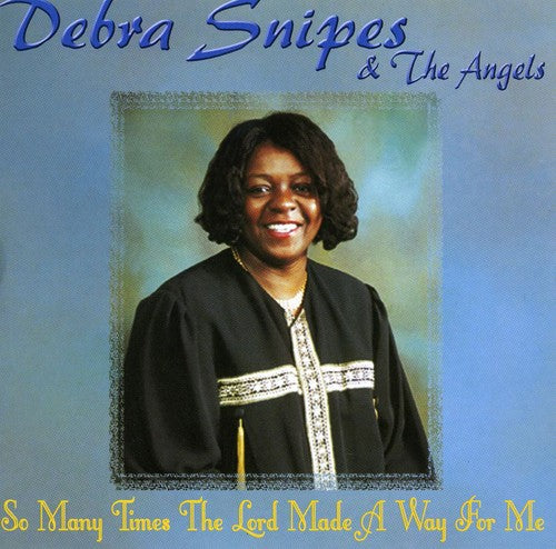 Snipes, Debra: So Many Times the Lord Made a Way for Me