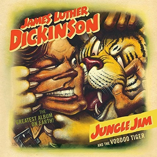 Dickinson, James Luther: Jungle Jim and The Voodoo Tiger