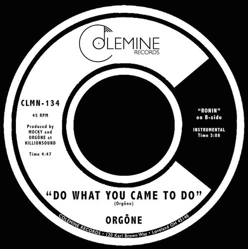 Orgone: Do What You Came To Do / Ronin