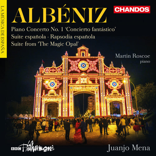 Albeniz / Roscoe / BBC Philharmonic / Mena: Isaac Albeniz: Orchestral Works