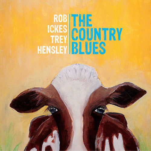 Ickes, Rob / Hensley, Trey: The Country Blues