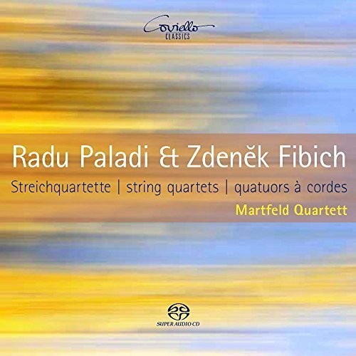 Fibich / Martfeld Quartett: Radu Paladi & Zdenek Fibich: String Quartets