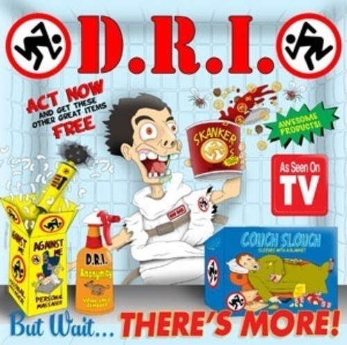 D.R.I.: But Wait ... There's More!