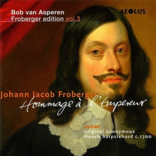 Froberger / Asperen, Bob Van: Bob van Asperen Froberger Edition: Hommage