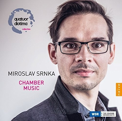 Srnka / Diotima / Latchoumia: Miroslav Srnka: Chamber Music