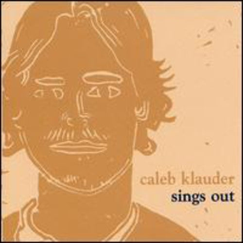 Klauder, Caleb: Sings Out