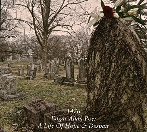 1476: Edgar Allen Poe: A Life Of Hope & Despair
