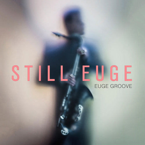 Groove, Euge: Still Euge