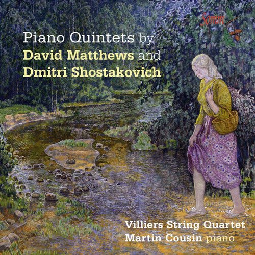 Matthews / Villiers String Quartet: Shostakovich & Matthews: Piano Quintets