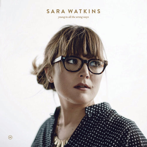 Watkins, Sara: Young In All The Wrong Ways